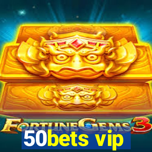 50bets vip